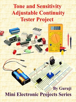cover image of Tone and Sensitivity Adjustable Continuity Tester Project